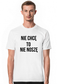 Nie chcę to nie noszę