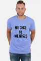 Nie chcę to nie noszę