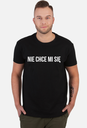 Koszulka "nie chce mi się"