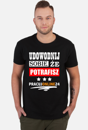 Koszulka Męska - PracujOnline24 - Udowodnij sobie że potrafisz