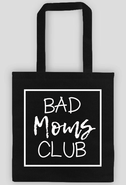 Bad moms club mama Prezent na dzień matki