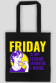 Friday - favorite F-word