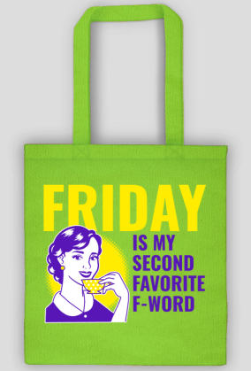 Friday - favorite F-word
