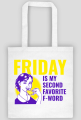 Friday - favorite F-word