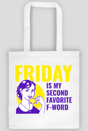 Friday - favorite F-word