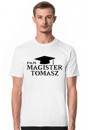 Koszulka Pan Magister z imieniem Tomasz - czarny nadruk