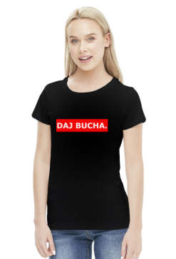 Bluzka Damska Daj Bucha.