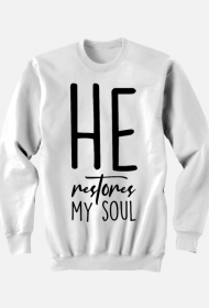 HE RESTORES MY SOUL JESUS CHRIST CHRISTIAN FAITH GOD JEZUS CHRYSTUS BÓG WIARA