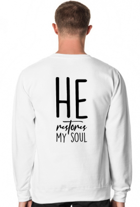HE RESTORES MY SOUL JESUS CHRIST CHRISTIAN FAITH GOD JEZUS CHRYSTUS BÓG WIARA