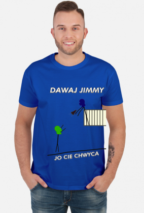 Koszulka Dawaj Jimmy jo cie chwyca