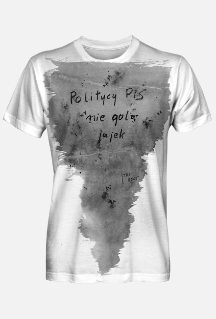 Politycy Pis nie golą jajek - Koszulka - Politycy na Mury