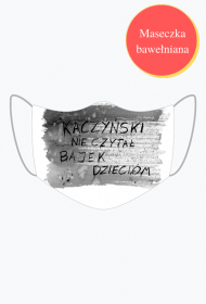 Kaczyński nie czytał bajek dzieciom - Maseczka - Politycy na Mury