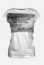 Kaczyński nie czytał bajek dzieciom - Koszulka - Politycy na Mury