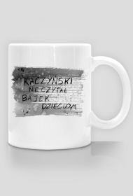 Kaczyński nie czytał bajek dzieciom - Kubek - Politycy na Mury