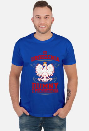 Od urodzenia dumny z pochodzenia koszulka