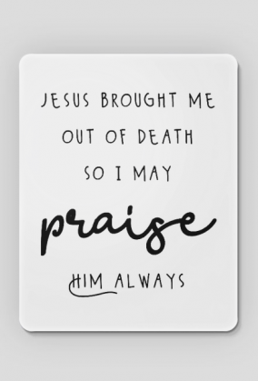 PRAISE HIM AWAYS CHRIST GOD JESUS CHRISTIAN FAITH JEZUS CHRYSTUS BÓG WIARA