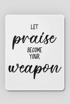 LET PRAISE BECOME YOUR WEAPON CHRIST GOD JESUS CHRISTIAN FAITH JEZUS CHRYSTUS BÓG WIARA