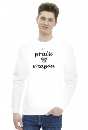 LET PRAISE BECOME YOUR WEAPON CHRIST GOD JESUS CHRISTIAN FAITH JEZUS CHRYSTUS BÓG WIARA
