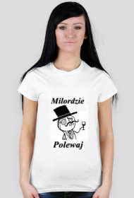 Milordzie polewaj tshirt