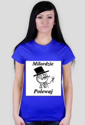 Milordzie polewaj tshirt