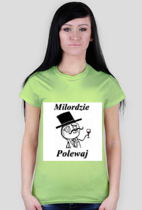 Milordzie polewaj tshirt