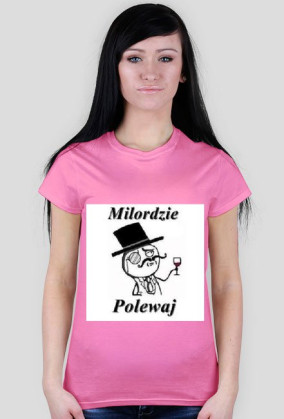 Milordzie polewaj tshirt