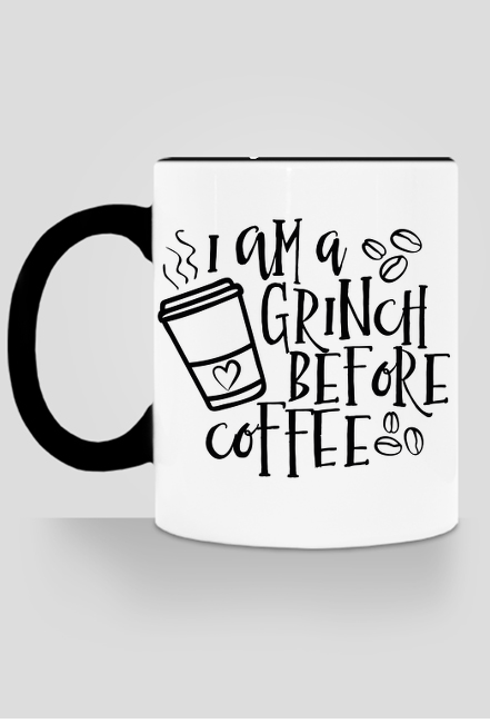 Iam a Grinch Before Coffe