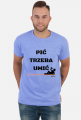 Pić trzeba umić koszulka