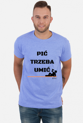 Pić trzeba umić koszulka