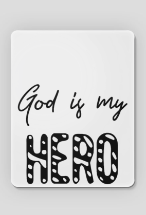 GOD IS MY HERO CHRIST JESUS CHRISTIAN FAITH JEZUS CHRYSTUS BÓG WIARA