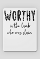 WORTHY IS THE LAMB WHO WAS SLAIN GOD JESUS CHRIST CHRISTIAN FAITH JEZUS CHRYSTUS BÓG WIARA