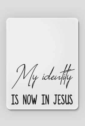 MY IDENTITY CHRIST JESUS GOD CHRISTIAN FAITH JEZUS CHRYSTUS BÓG WIARA