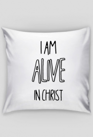 I AM ALIVE IN CHRIST JESUS GOD CHRISTIAN FAITH JEZUS CHRYSTUS BÓG WIARA