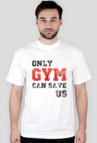 Only Gym can save us
