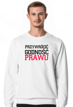 Przywrócić godność prawu bluza bez kaptura