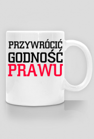 Przywrócić godność prawu kubek biały