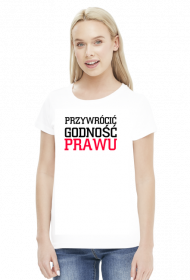 Przywrócić godność prawu koszulka damska