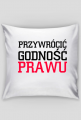Przywrócić godność prawu poduszka biała
