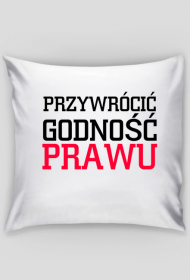 Przywrócić godność prawu poduszka biała