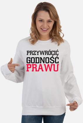 Przywrócić godność prawu bluza damska