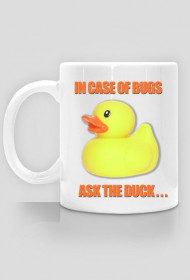 The Duck In Case Of MUG