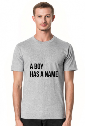 t shirt z napisem boy has a name