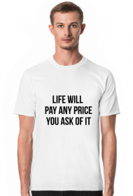 t shirt z napisem life will pay