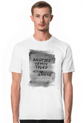 Andrzej uznaje tylko heterosapiens