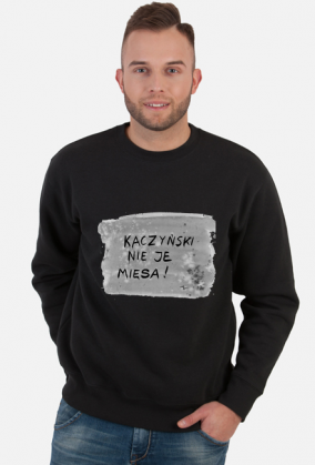 Kaczyński nie je mięsa . Bluza. Autorska grafika