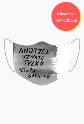 Andrzej uznaje tylko heterosapiens