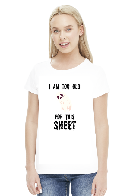 KOSZULKA DAMSKA	I AM TOO OLD FOR THIS SHEET 1