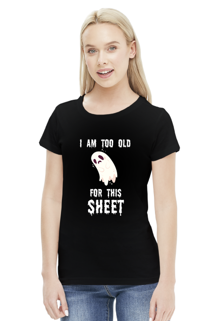 KOSZULKA DAMSKA	I AM TOO OLD FOR THIS SHEET 2