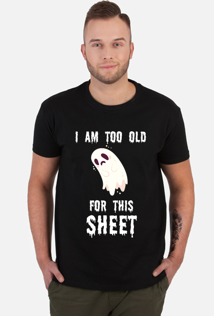 KOSZULKA MĘSKA	I AM TOO OLD FOR THIS SHEET 2