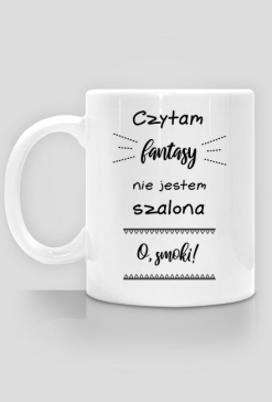 Czytam fantasy - kubek dla Niej